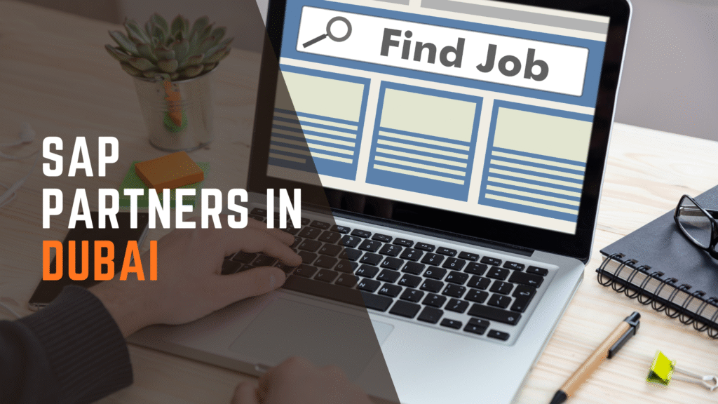 How to Choose the Best SAP Partners in Dubai for Your Business Growth